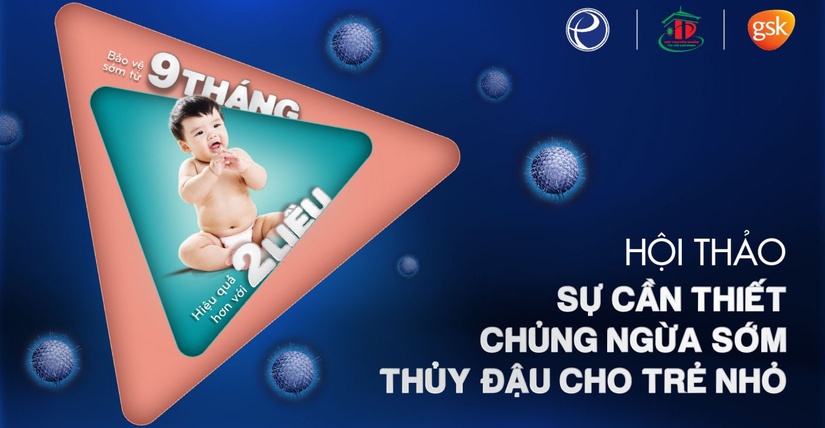 Hội thảo trực tuyến: Sự cần thiết chủng ngừa sớm thuỷ đậu cho trẻ nhỏ